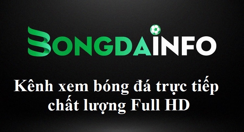bongda-info-kenh-xem-bong-da-truc-tiep-chat-luong-full-hd